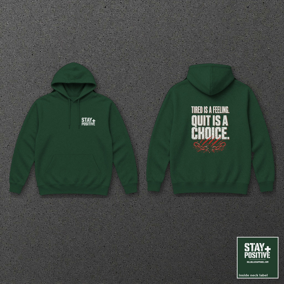 Tired Is a Feeling Hoodie in Forest Green, front and back with neck label – Stay Positive
