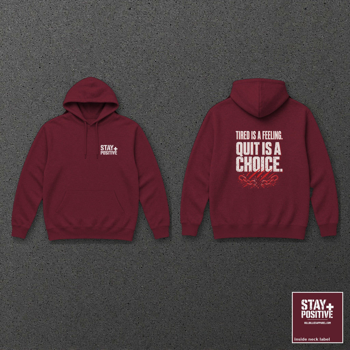 Tired Is a Feeling Hoodie in Maroon, front and back with neck label – Stay Positive