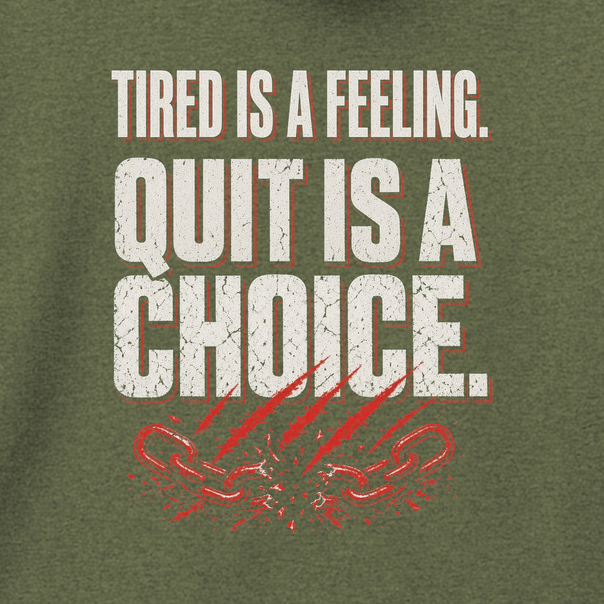 Tired Is a Feeling Hoodie in Military Green, close-up of the print – Stay Positive