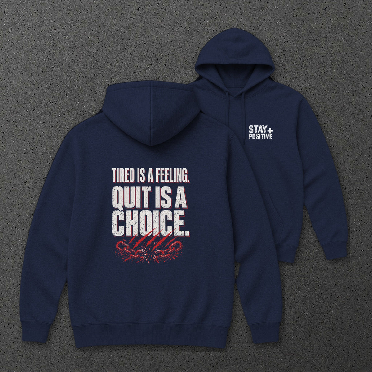 Tired Is a Feeling Hoodie in Navy, back and front print – Stay Positive