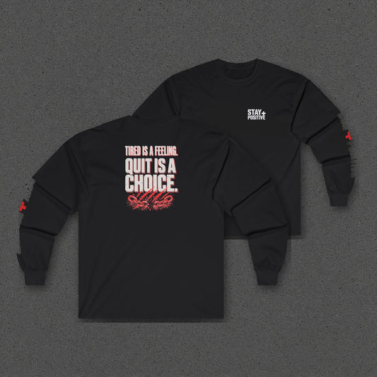 Tired Is a Feeling Long Sleeve Tee – Stay Positive – Black – two-shirt back print in front, other side offset behind