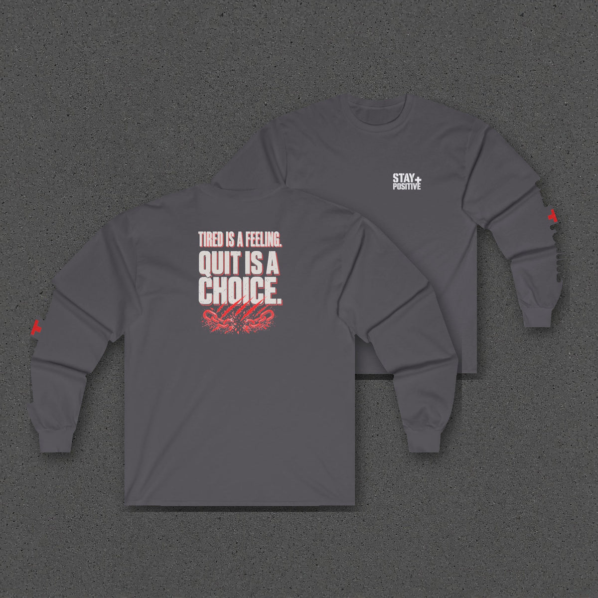Tired Is a Feeling Long Sleeve Tee – Stay Positive – Charcoal – two-shirt back print in front, other side offset behind