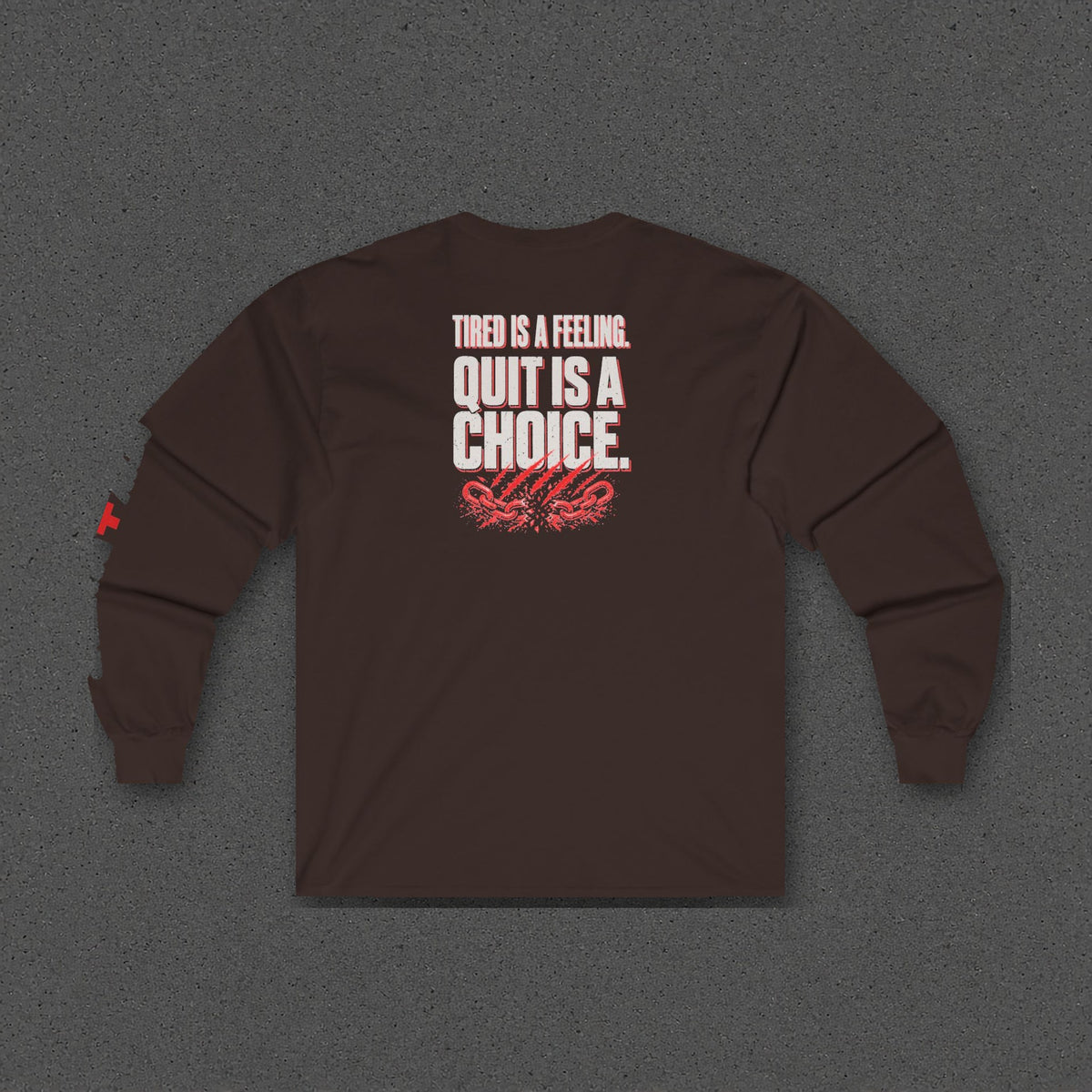 Tired Is a Feeling Long Sleeve Tee – Stay Positive – Dark Chocolate – back