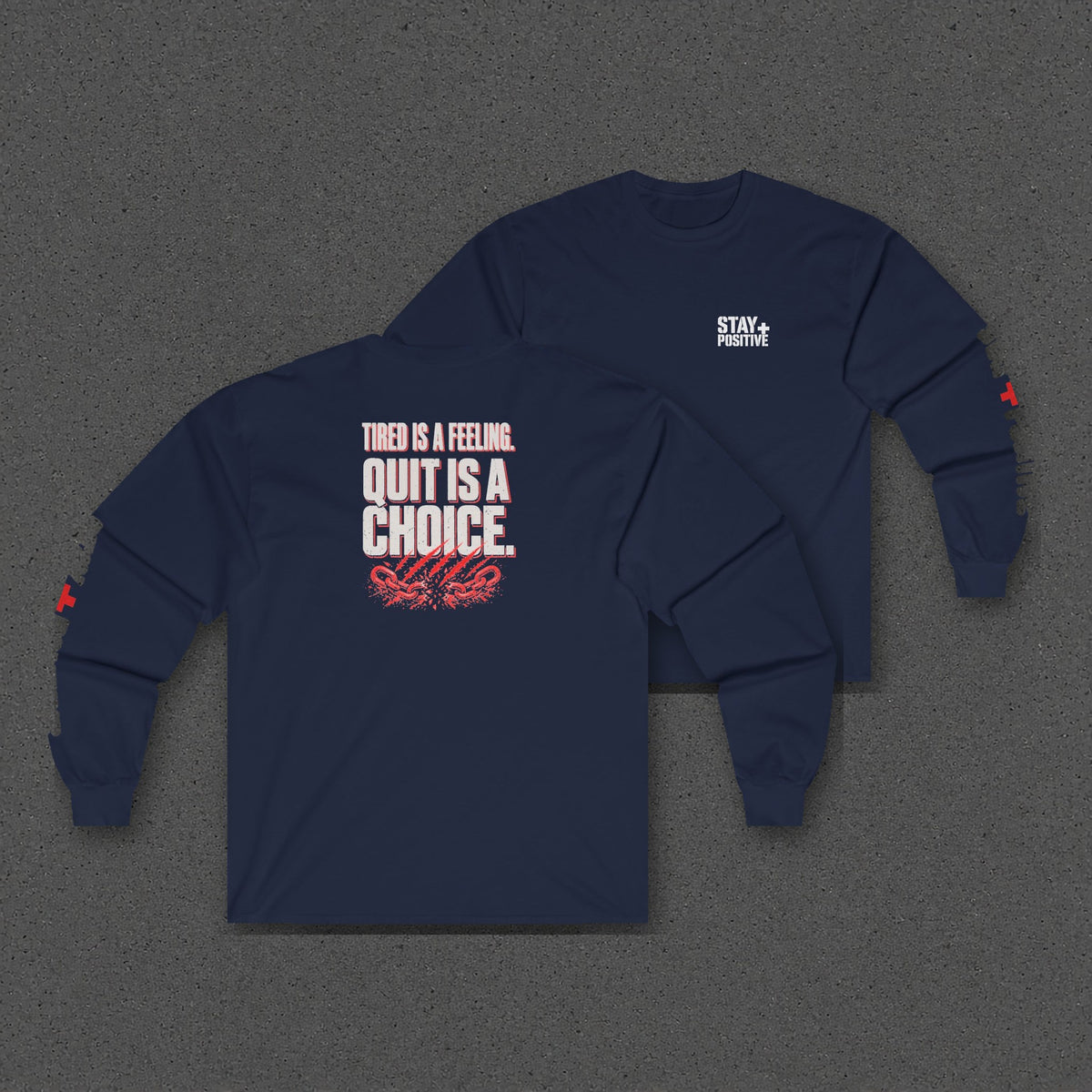 Tired Is a Feeling Long Sleeve Tee – Stay Positive – Navy – two-shirt back print in front, other side offset behind