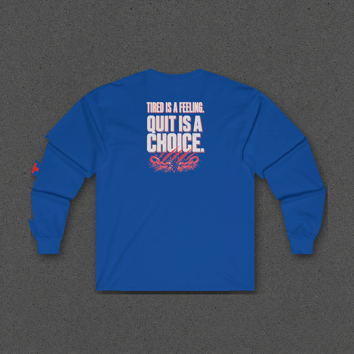 Tired Is a Feeling Long Sleeve Tee – Stay Positive – Royal – back