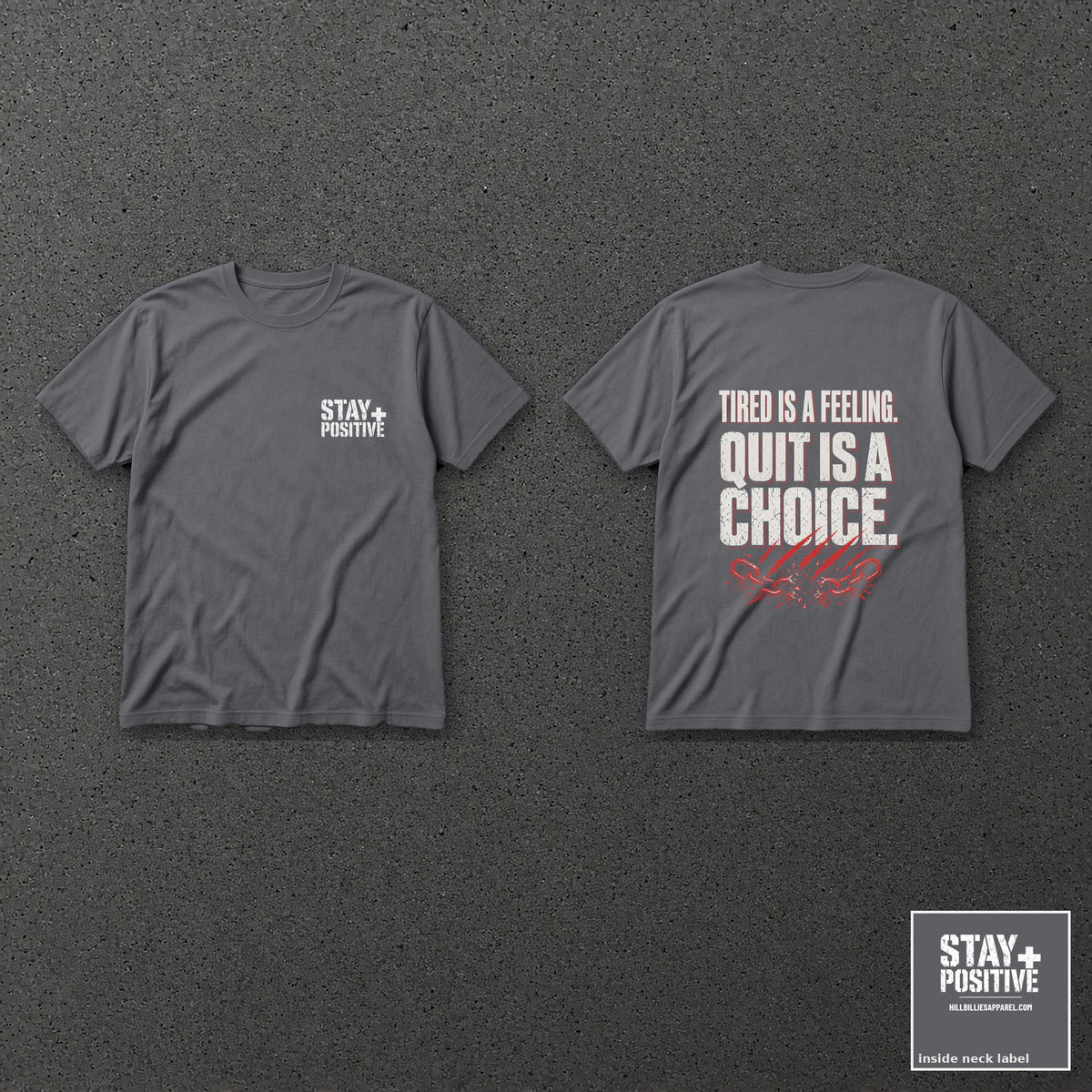 Tired Is a Feeling Tee in Graphite Heather, front and back with neck label – Stay Positive