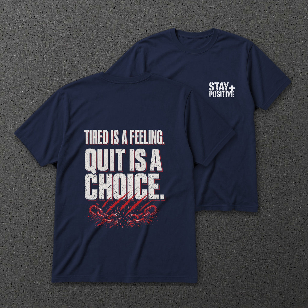 Tired Is a Feeling Tee in Navy, back and front print – Stay Positive