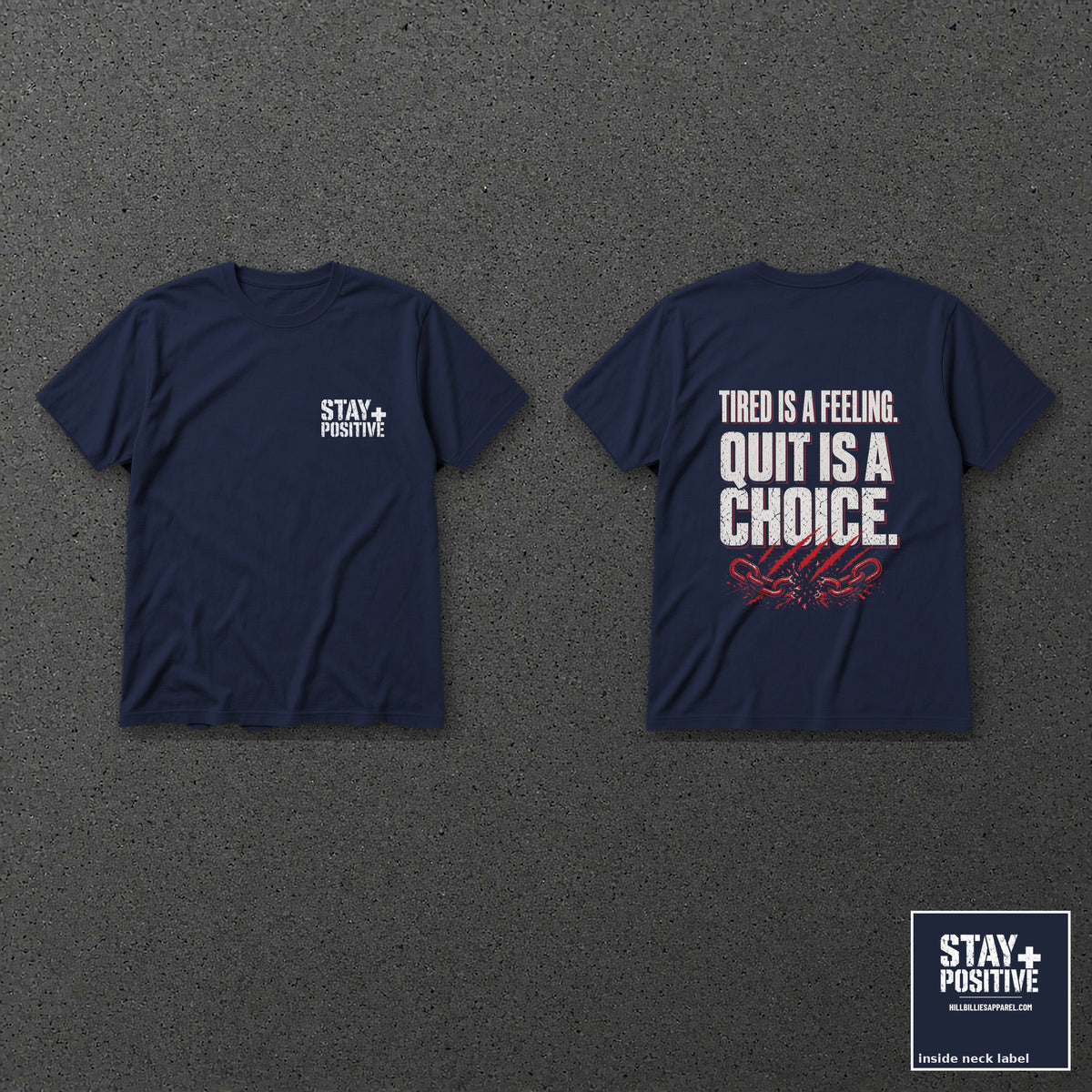 Tired Is a Feeling Tee in Navy, front and back with neck label – Stay Positive