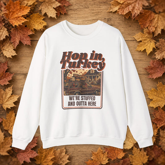 We're Stuffed and Outta Here Thanksgiving Sweatshirt – White – front