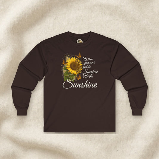 When You Can't Find the Sunshine, Be the Sunshine Women's Long Sleeve Tee – Front Porch Grace – Dark Chocolate – front