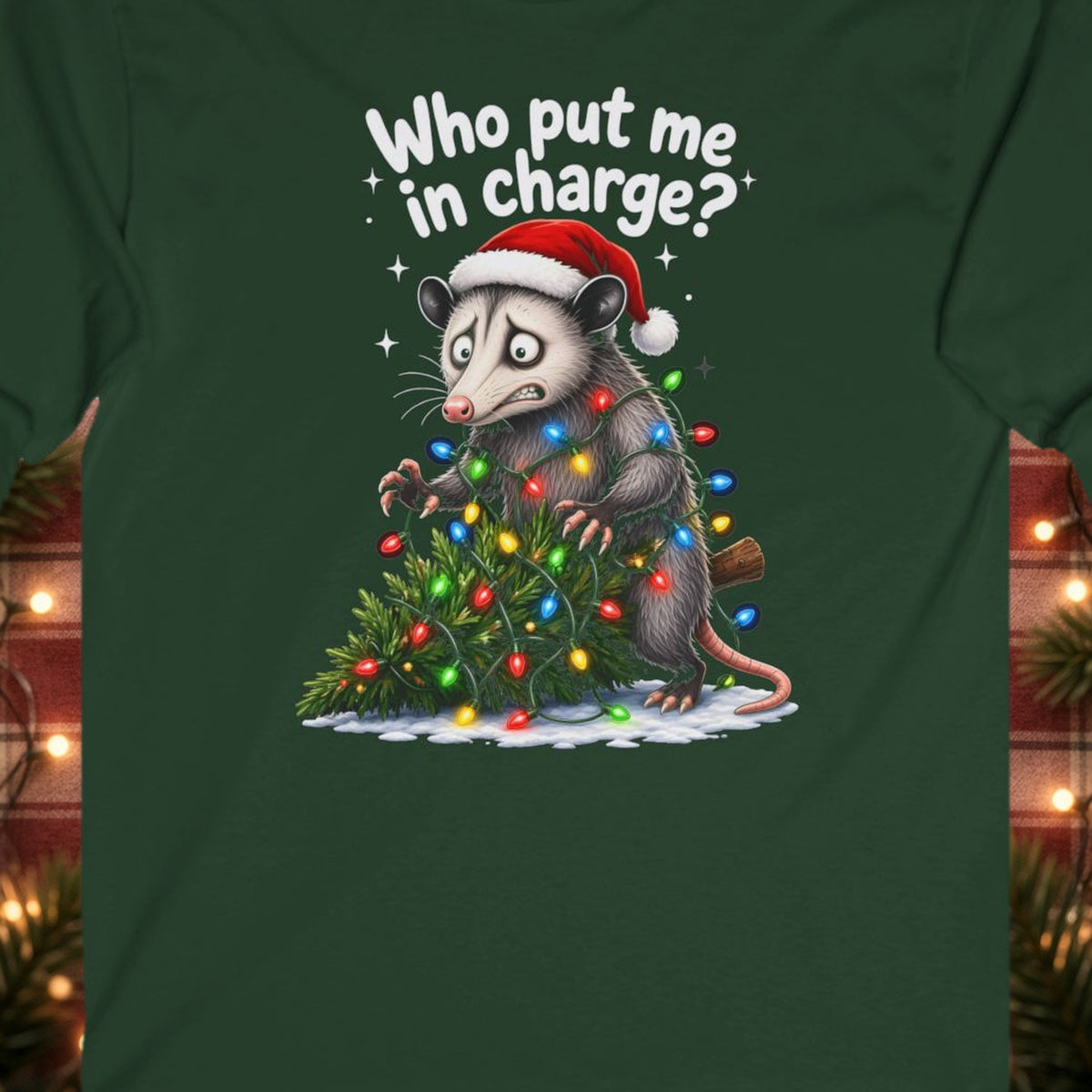 Who Put Me in Charge? Christmas Long Sleeve Tee – Forest Green – front print close-up
