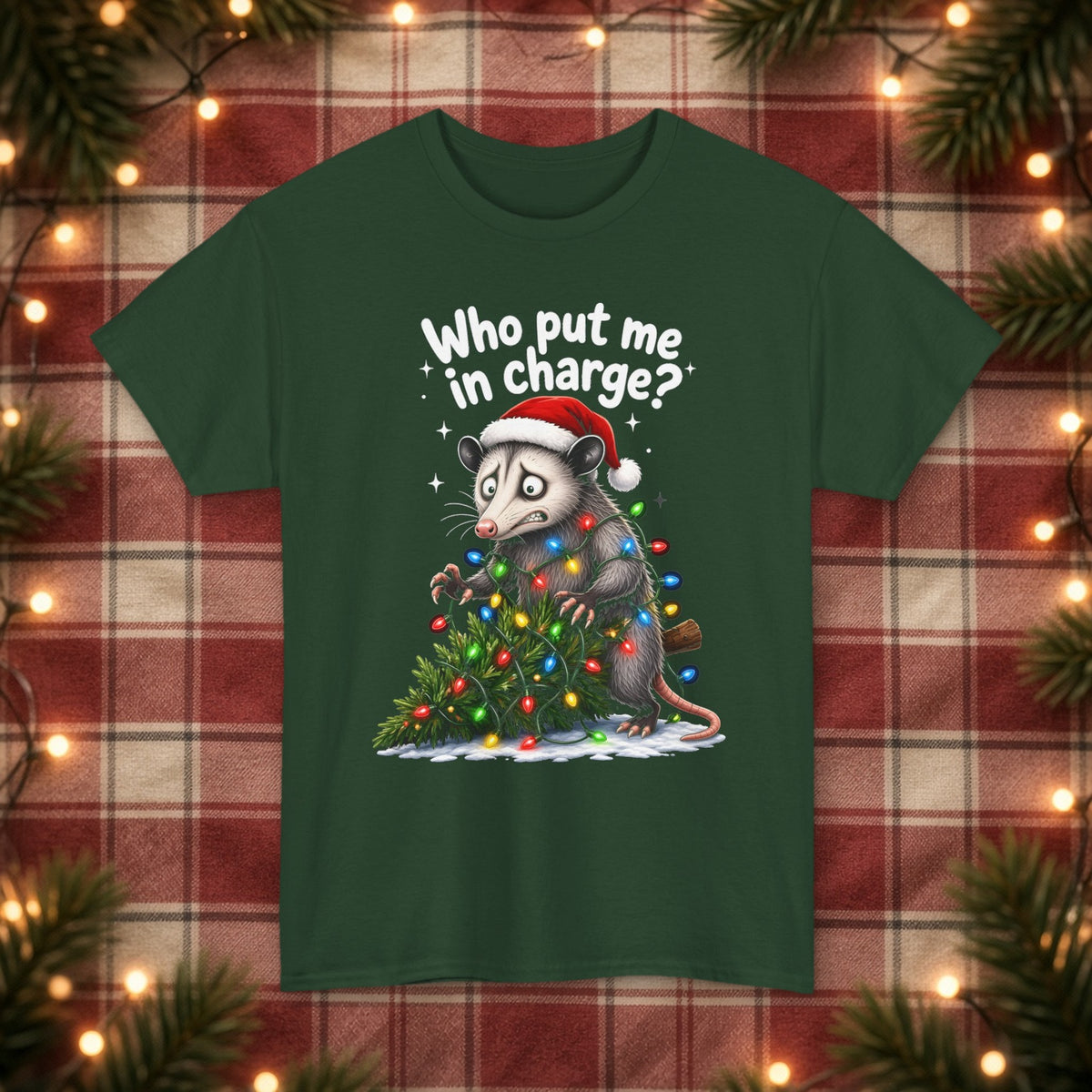 Who Put Me in Charge? Christmas Tee – Forest Green – front