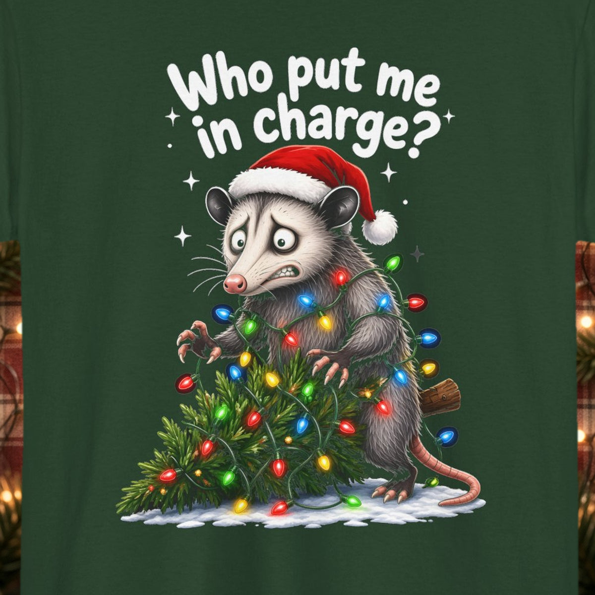 Who Put Me in Charge? Christmas Tee – Forest Green – front print close-up